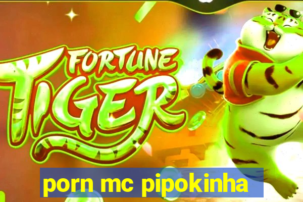 porn mc pipokinha